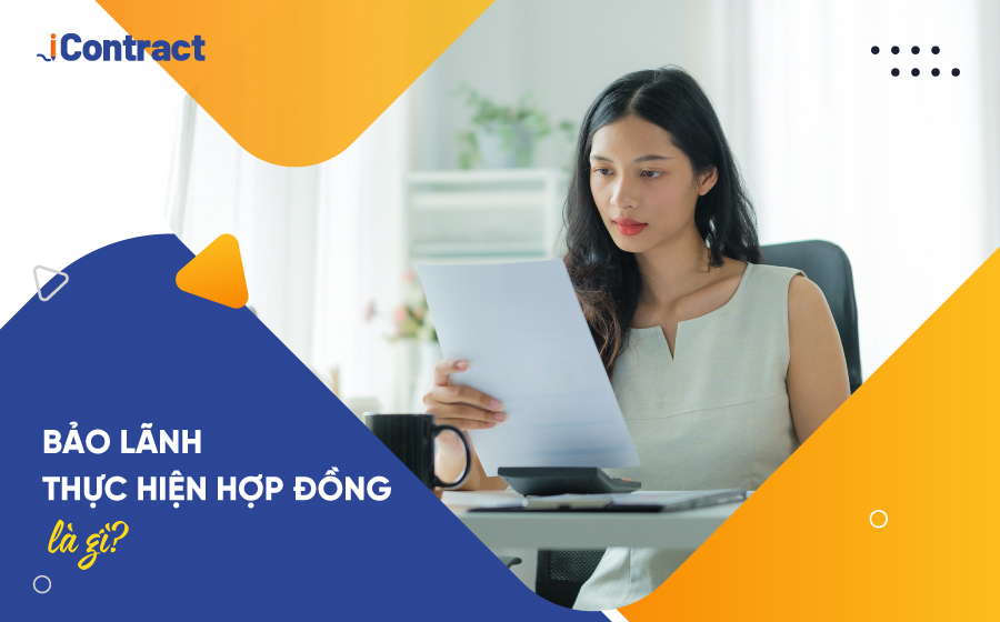 Bảo lãnh thực hiện hợp đồng là gì? Thông tin cần biết về bảo lãnh hợp đồng
