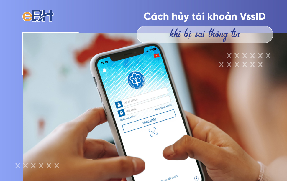Cách hủy tài khoản VssID khi bị sai thông tin trên Cổng dịch vụ công BHXH