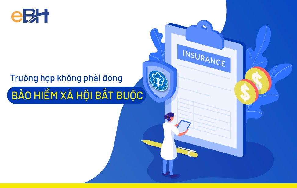 Trường hợp người lao động không phải đóng bảo hiểm xã hội bắt buộc