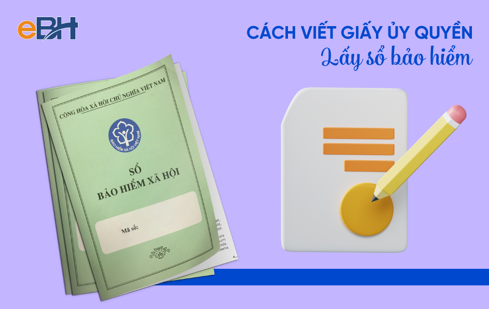 Cách viết giấy ủy quyền lấy sổ BHXH mới nhất 2022