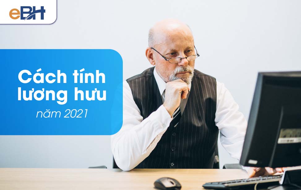 Chi tiết công thức và cách tính lương hưu năm 2022 mới nhất người dân cần biết
