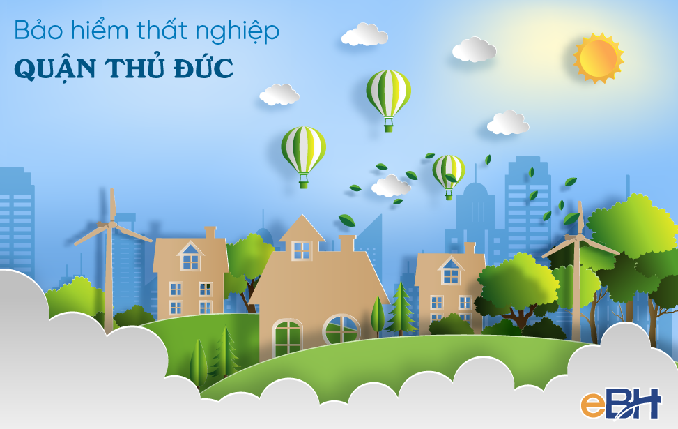 Bảo hiểm thất nghiệp quận Thủ Đức những điều cần biết 