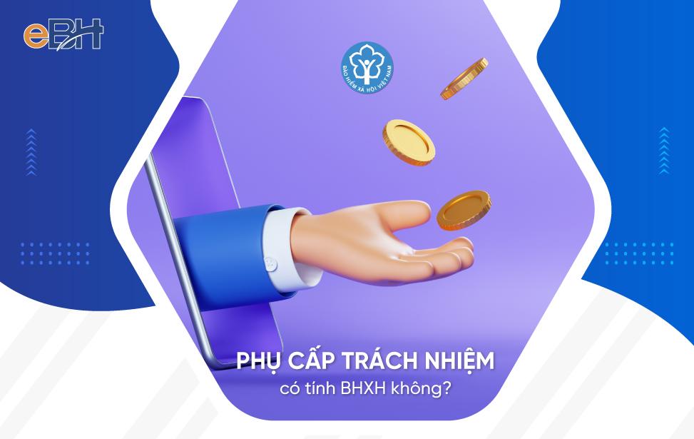 Phụ cấp trách nhiệm là gì, có tính đóng bảo hiểm xã hội không