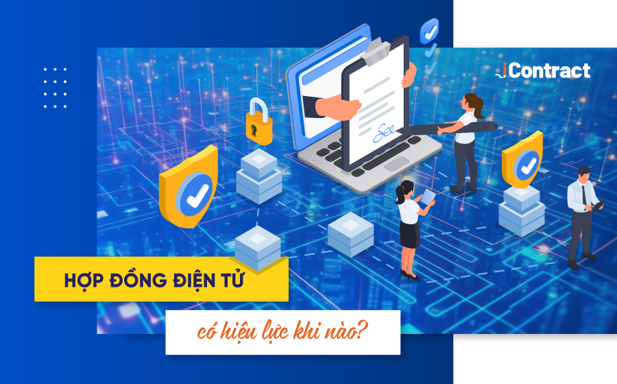 Hợp đồng điện tử có hiệu lực khi nào? Giải đáp thắc mắc 2024
