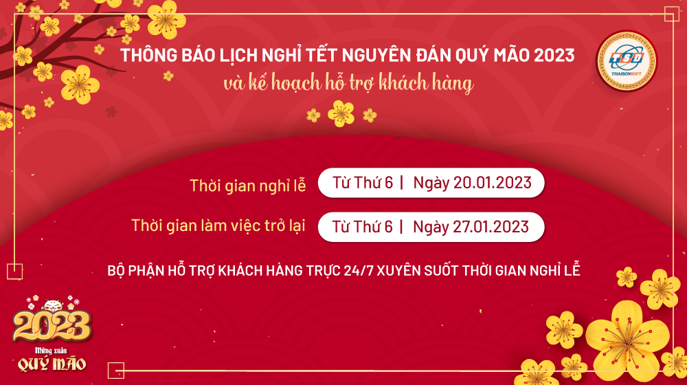 THÔNG BÁO LỊCH NGHỈ TẾT NGUYÊN ĐÁN 2023 VÀ KẾ HOẠCH HỖ TRỢ KHÁCH HÀNG