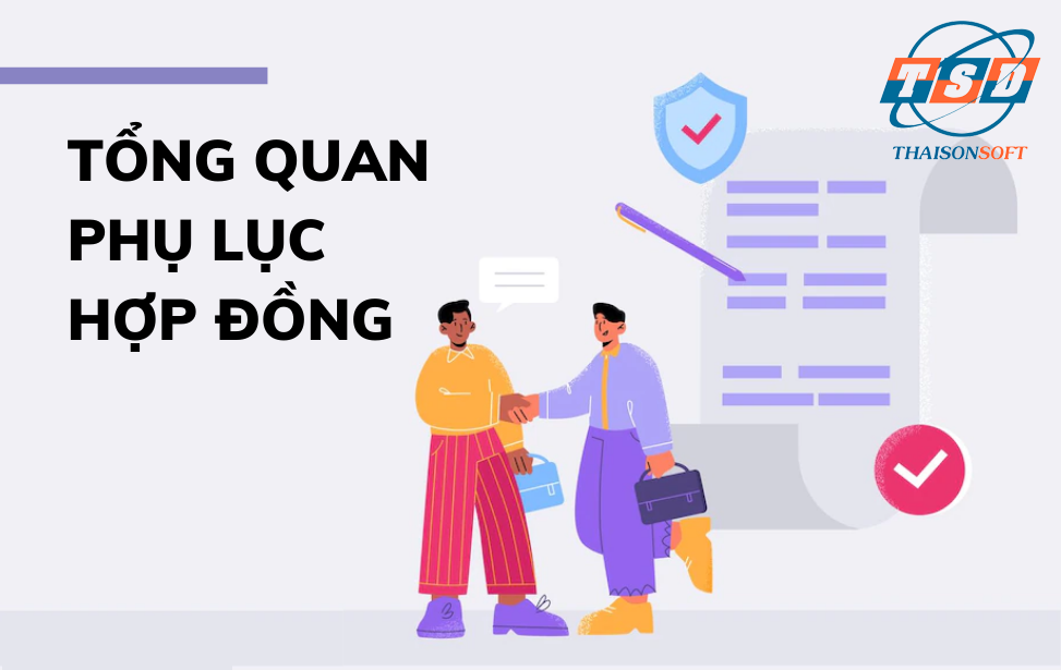 Phụ lục hợp đồng là gì? Một số quy định quan trọng về phụ lục hợp đồng