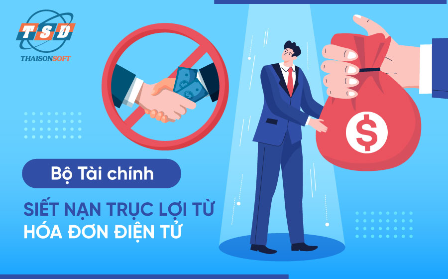 Bộ tài chính siết nạn trục lợi từ hóa đơn điện tử