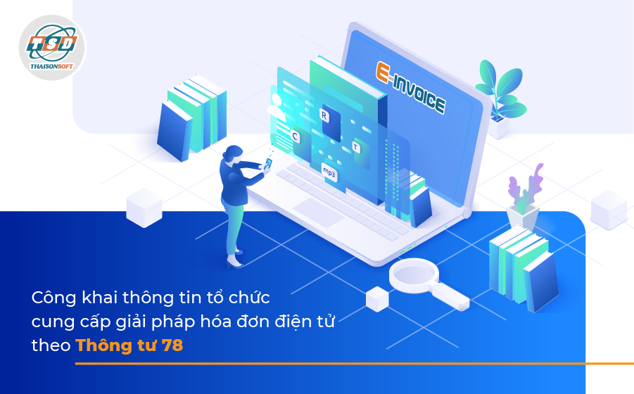 Tổng cục Thuế công khai thông tin của tổ chức cung cấp giải pháp hóa đơn điện tử theo Thông tư 78