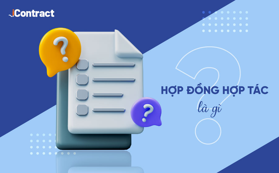 Hợp đồng hợp tác là gì? Đặc điểm của hợp đồng hợp tác
