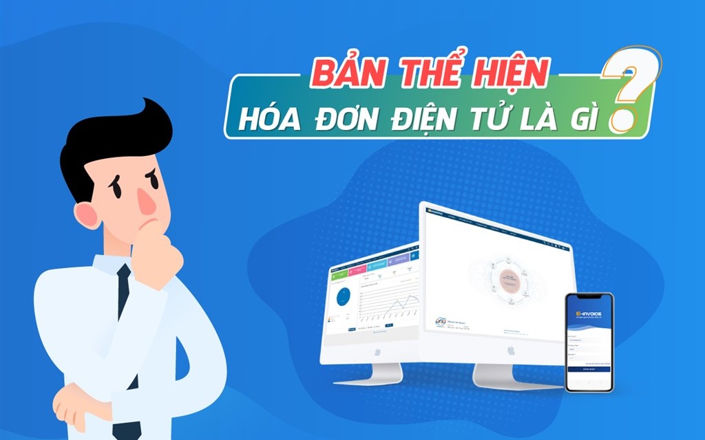 Bản thể hiện của hóa đơn điện tử và những lưu ý 