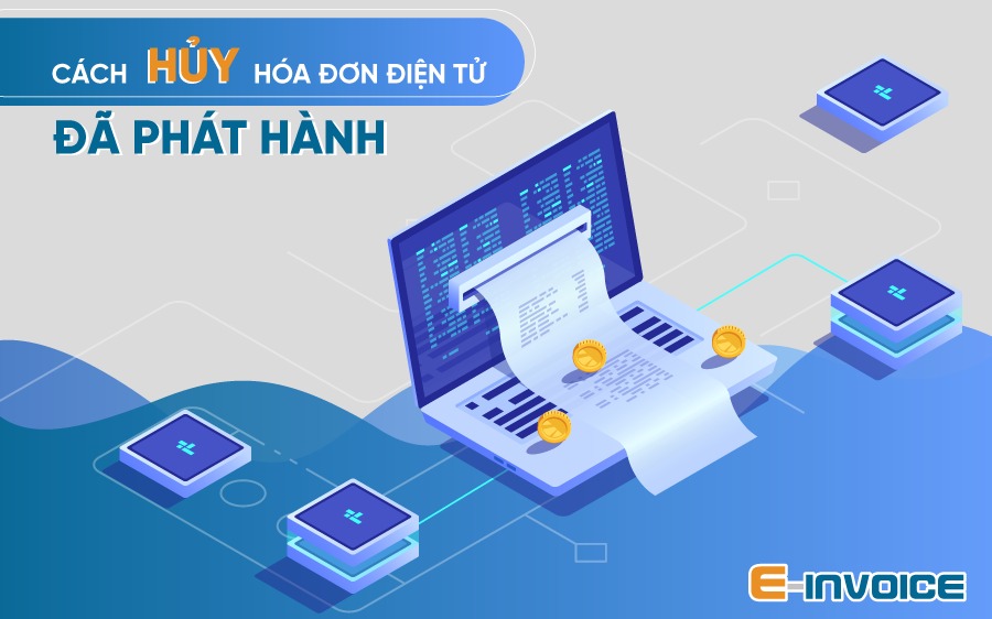 Hướng dẫn cách hủy hóa đơn điện tử đã phát hành