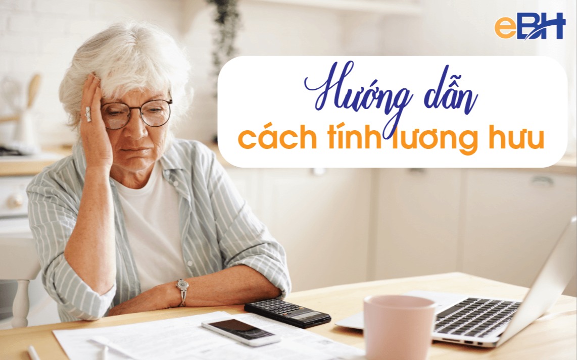Hướng dẫn cách tính lương hưu cho người lao động từ ngày 1/1/2021