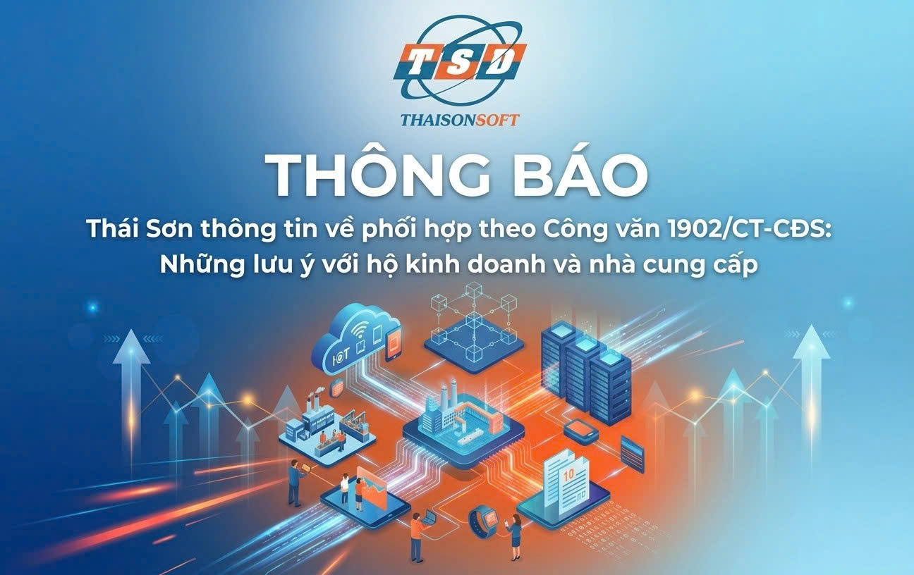 Thái Sơn thông tin về phối hợp theo Công văn 1902/CT-CĐS: Những lưu ý với hộ kinh doanh và nhà cung cấp