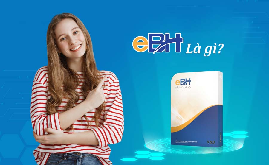 eBH là phần mềm BHXH chuyên nghiệp